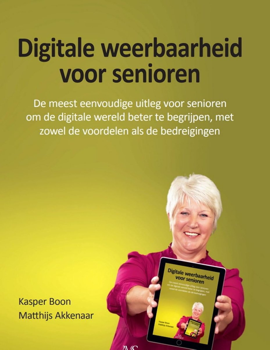 Weerbaarheid voor senioren: De meest eenvoudige uitleg voor senioren om de digitale wereld beteken te begrijpen met zowel de voordelen als de bedreigingen