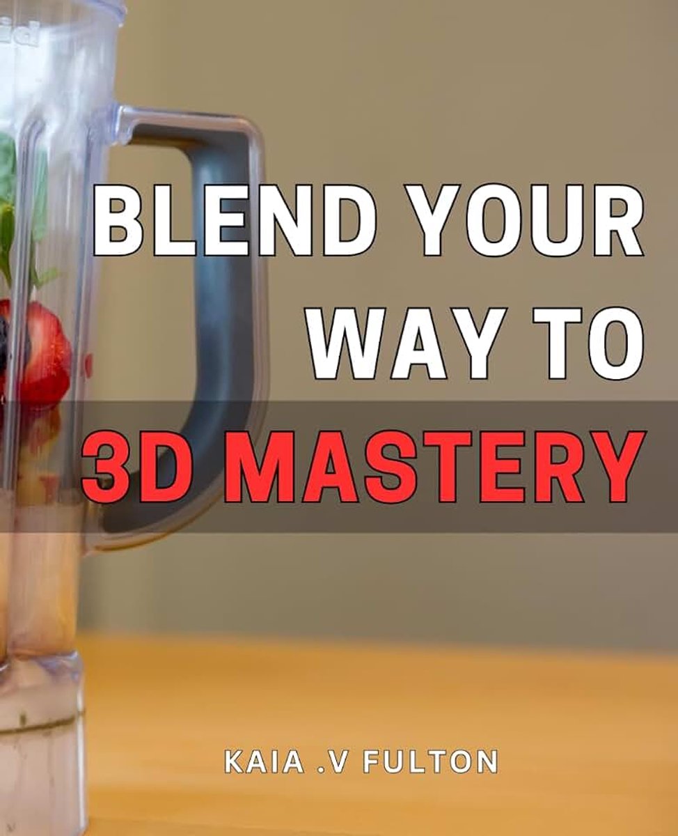 Your Way to 3D Mastery: Unleash Your Creativity and Master the Art of 3D Design with This Comprehensive Guide