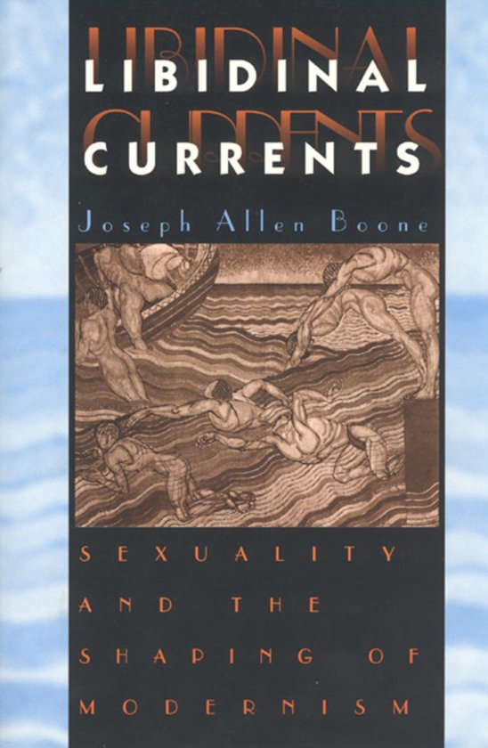 Libidinal Currents - Sexuality & the Shaping of Modernism (P ... - cover