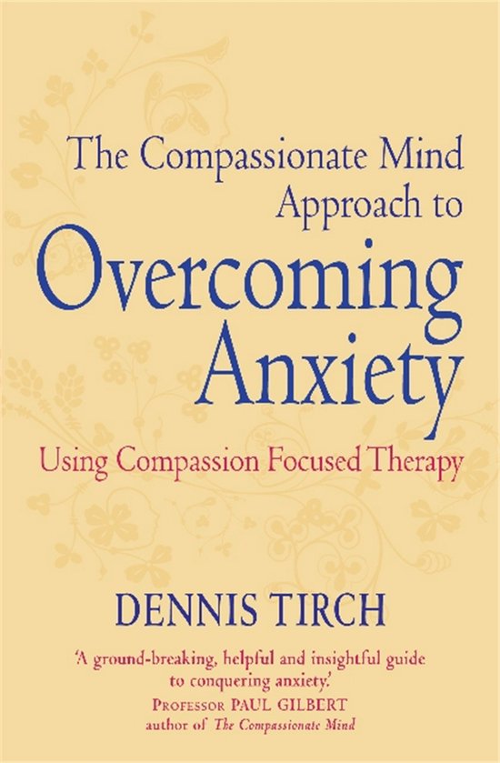 Boekomslag: 'The Compassionate Mind Approach to Overcoming Anxiety' in het blauw op een lichtgele achtergrond met subtiele decoraties.