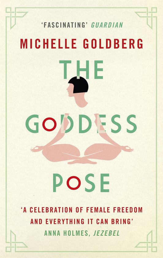 Boek omslag 'The Goddess Pose' van Michelle Goldberg in groen en rood. Een illustratie van een vrouw in een meditatiehouding.
