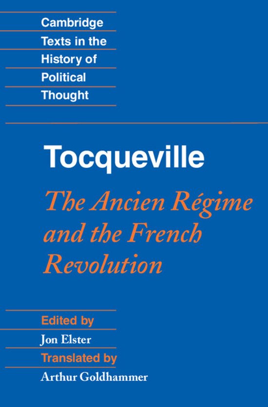 Livre 'Tocqueville: The Ancien Régime and the French Revolution' dans la série Cambridge Texts in the History of Political Thought. Édité par Jon Elster, traduit par Arthur Goldhammer.