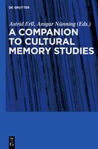 Companion To Cultural Memory Studies