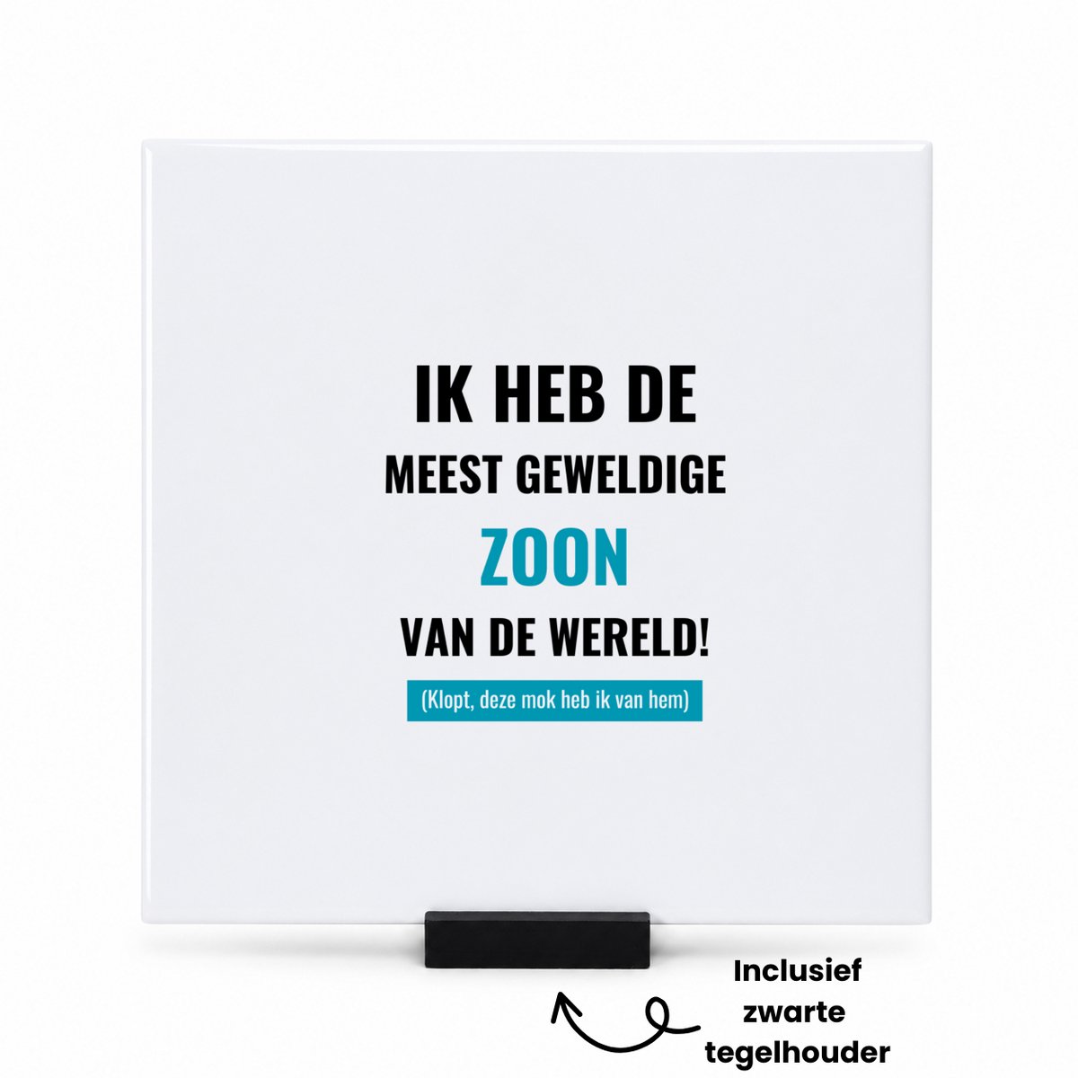 Hacebo ik heb de meest geweldige zoon van wereld (klopt, deze mok heb ik van hem) tegeltje met tegelhouder - de meest geweldigste zoon - tegeltjes met tekst - verjaardagscadeau - verjaardag - cadeau - spreuktegels - 15x15 CM Wit