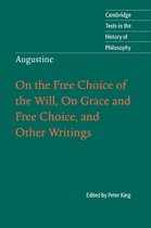 Augustine: On The Free Choice Of The Will, On Grace And Free