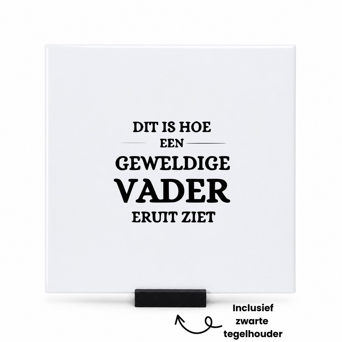 Hacebo Dit is hoe een geweldige vader eruit ziet tegeltje met tegelhouder - Vader - Familie - tegeltjes met tekst - Vaderdag - papa - Cadeau - spreuktegels - 15x15 CM Wit