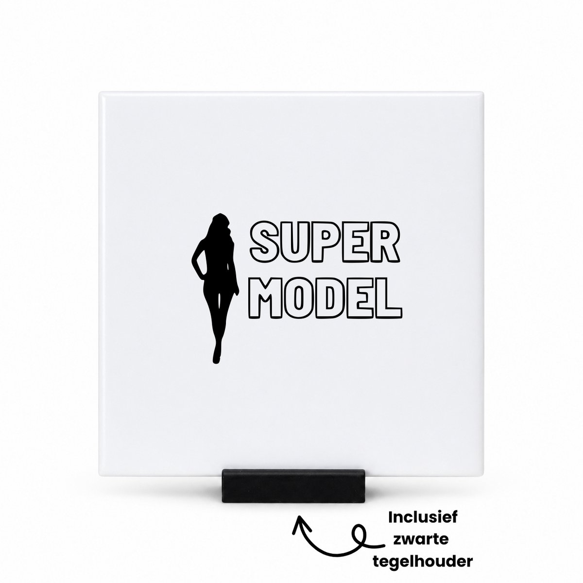 Hacebo Super model tegeltje met tegelhouder - Model - Familie vrienden - tegeltjes met tekst - Cadeau - spreuktegels - 10.8x10.8 CM Wit