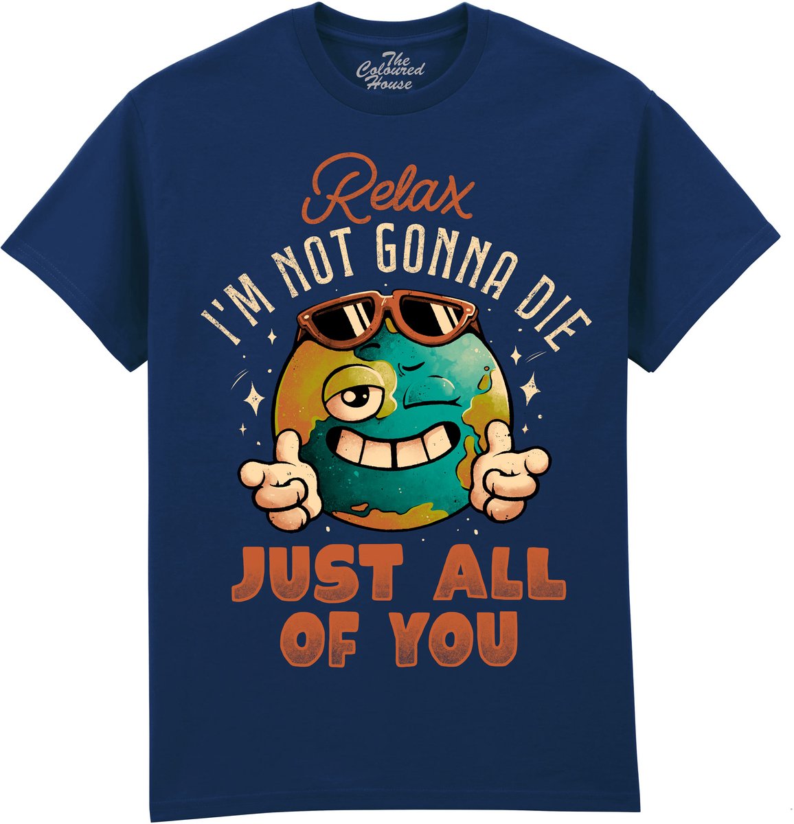 Relax I Am Not Gonna Die The Coloured House T-shirt XXL
