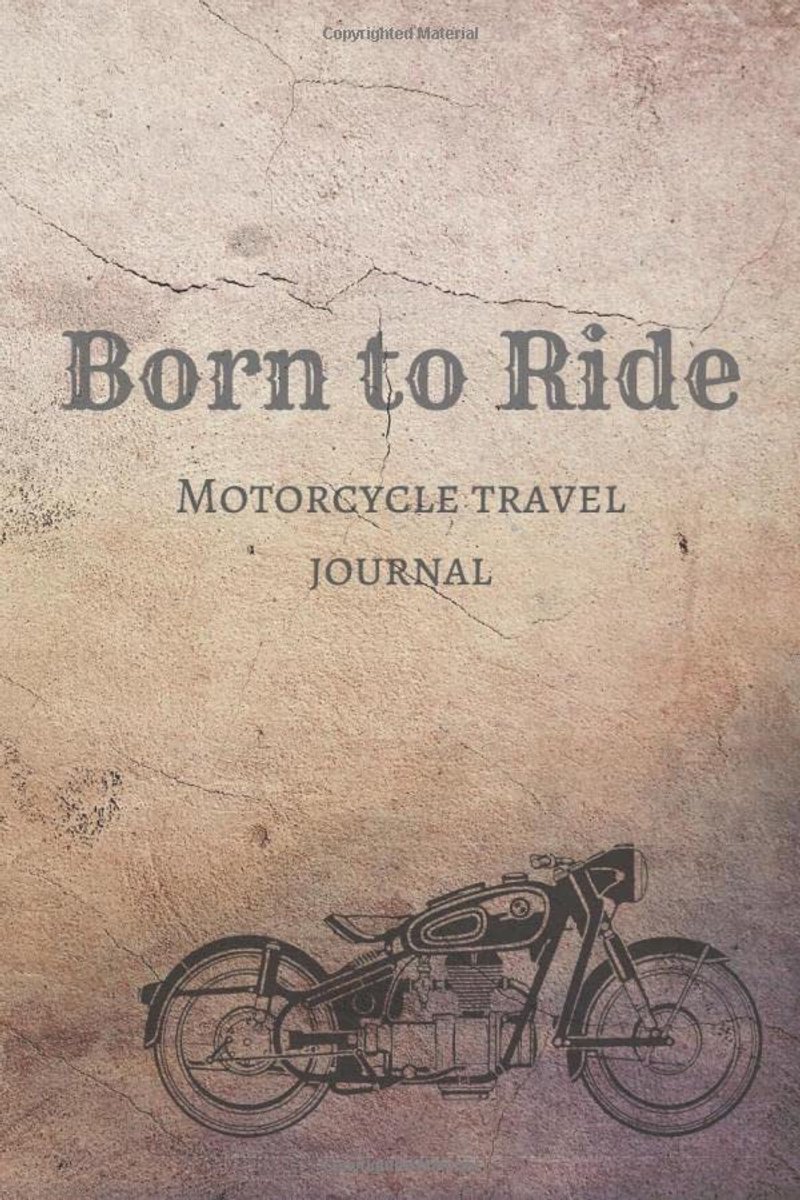 Born To Ride, Motorcycle Travel Journal: Record motorcycle trips, document bike adventures and collect memories. - ShopVlot