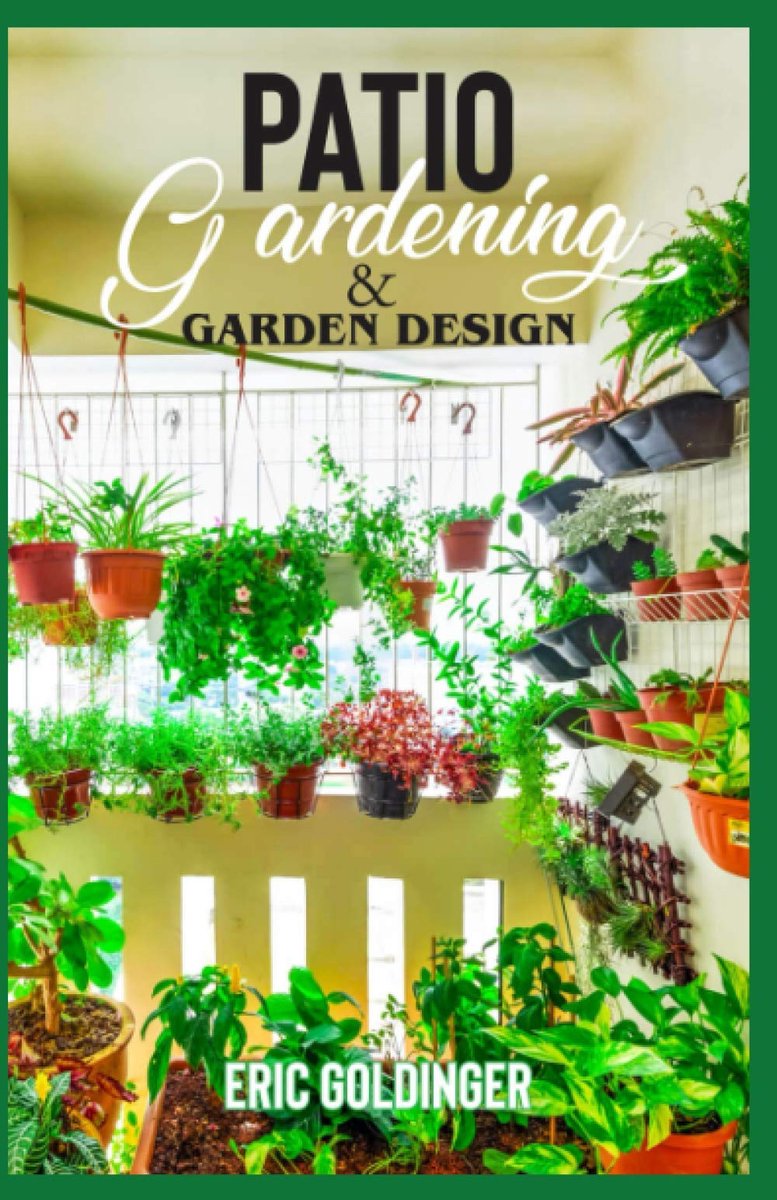 PATIO GARDENING & GARDEN DESIGN: A Simplified Guide on Patio Gardening - ShopVlot