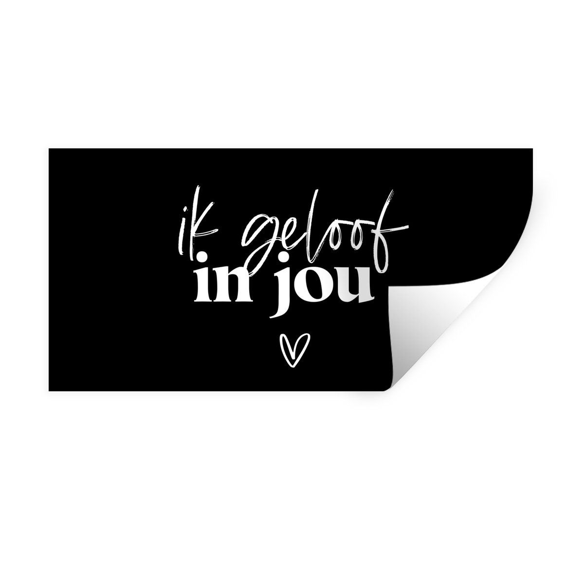 Muurstickers - Sticker Folie - Partner - Spreuken - Quotes - Ik geloof in jou - 160x80 cm 