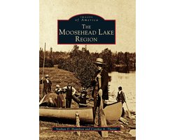 The Moosehead Lake Region