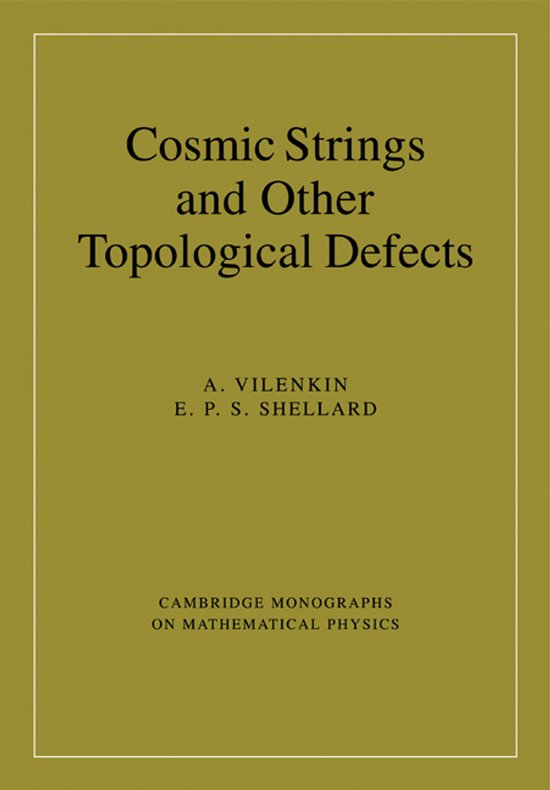 Cosmic Strings And Other Topological Defects - cover