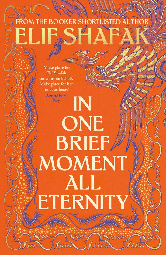 Boekcover 'In One Brief Moment All Eternity' van Elif Shafak met oranje achtergrond en gouden versieringen. Tekst in witte en gouden letters.