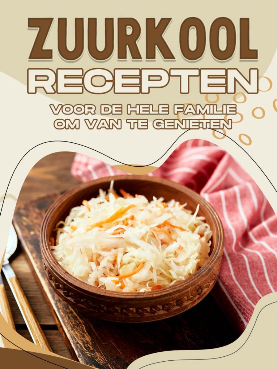SnelShoppen - Zuurkool Recepten Boek voor de Hele Familie, Gezonde en Heerlijke Gerechten, Makkelijk Koken in de Keuken, Ideaal voor Gezinsmaaltijden