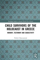 Routledge Studies in Second World War History - Child Survivors of the Holocaust in Greece