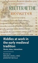 Manchester Medieval Literature and Culture - Riddles at work in the early medieval tradition