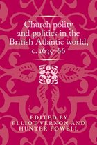 Politics, Culture and Society in Early Modern Britain - Church polity and politics in the British Atlantic world, c. 1635–66