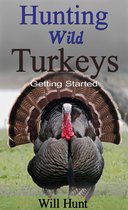 How to Hunt - Hunting Wild Turkeys