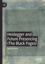 Heidegger and Future Presencing The Black Pages