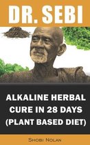 The Dr. Sebi Diet Guide (Large Print Edition)- Dr. Sebi Alkaline Herbal Cure In 28 Days (PLANT BASED DIET)