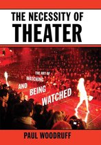 The Necessity of Theater