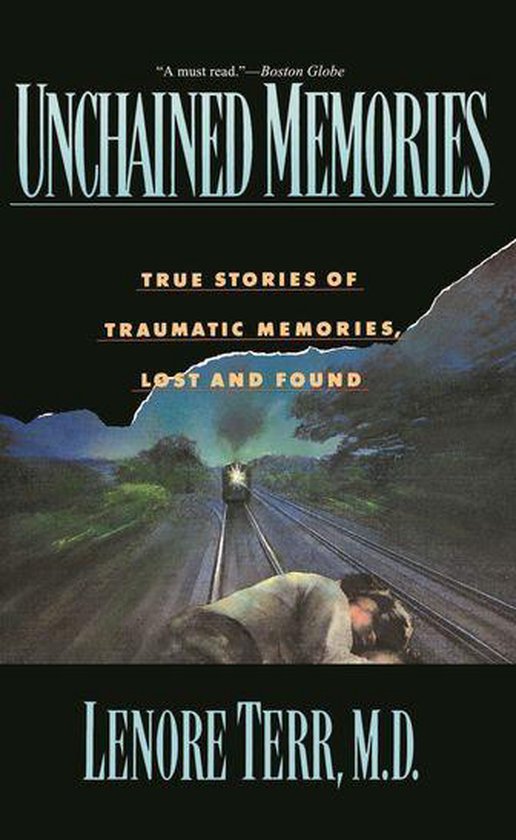 Boekomslag van 'Unchained Memories: True Stories of Traumatic Memories, Lost and Found' door Lenore Terr, M.D.