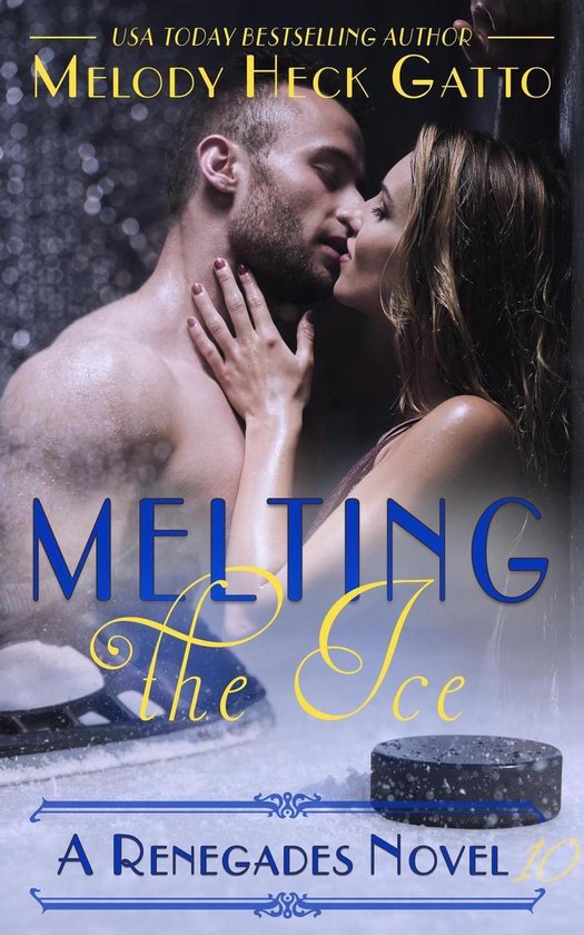 The Renegades (Hockey Romance) 10 - Melting the Ice - cover
