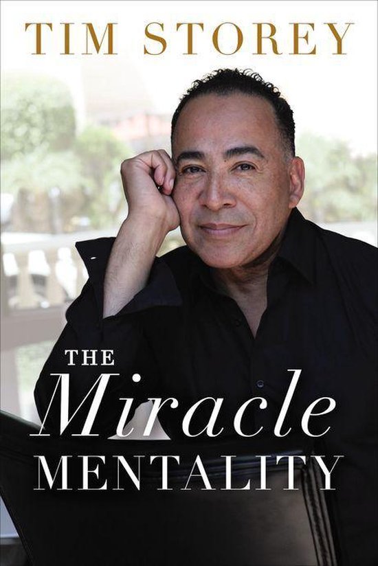 Boekomslag: Tim Storey, 'The Miracle Mentality', met een portret van Tim Storey in een zwart overhemd.