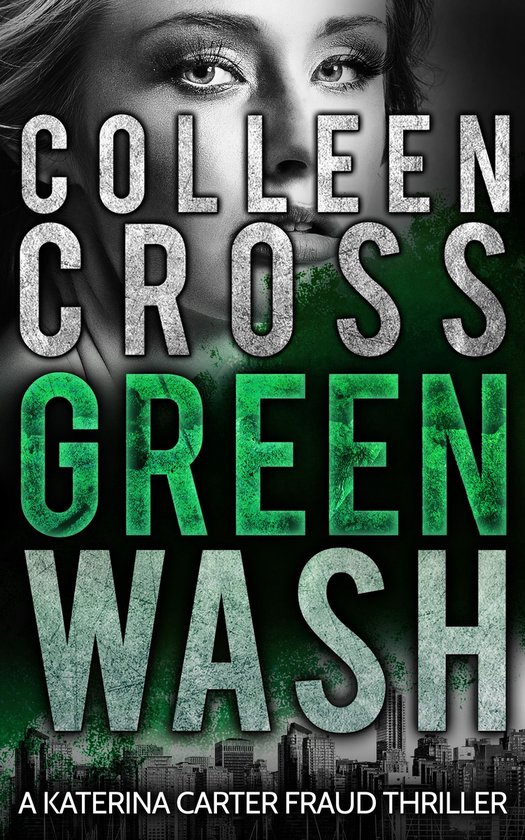 Katerina Carter Fraud Legal Thriller Series 4 - Greenwash: A ... - cover