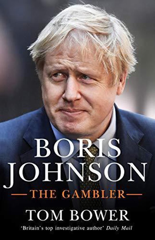 Boekcover 'Boris Johnson - The Gambler' door Tom Bower, met Boris Johnson erop.