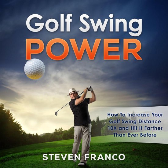 Golf Swing Power How To Increase Your Golf Swing Distance 10x And Hit It Farther Than Bol Com