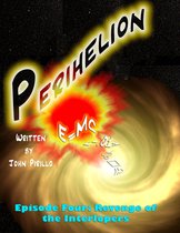 Perihelion 4 - Perihelion Episode Four, Revenge of the Interlopers