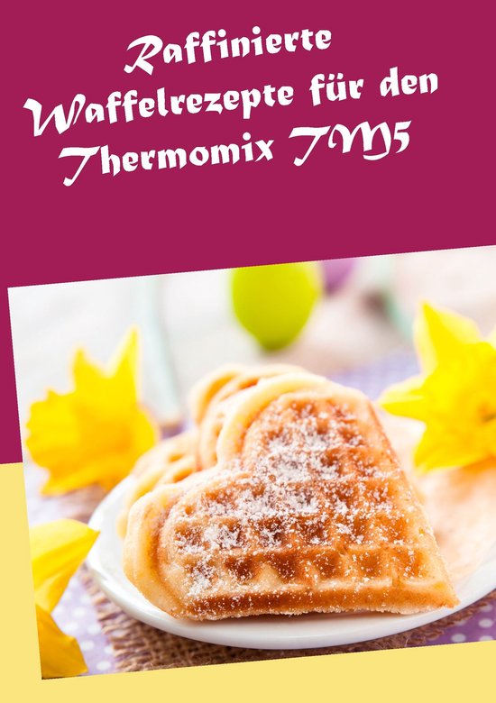 Raffinierte Waffelrezepte für den Thermomix TM5 - cover