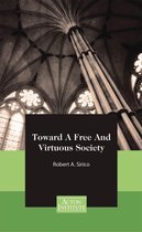 Toward A Free And Virtuous Society