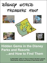 Disney World Treasure Hunt: Hidden Gems in the Disney Parks and Resorts...And How to Find Them