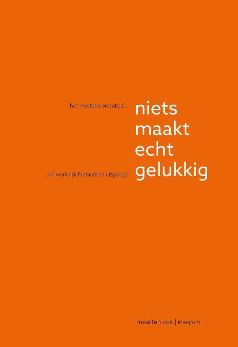 Niets Maakt Echt Gelukkig, Maarten Vos | 9789090320977 | Boeken | Bol.Com