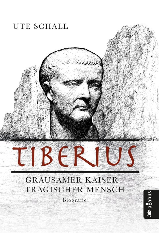 Tiberius. Grausamer Kaiser - tragischer Mensch - cover