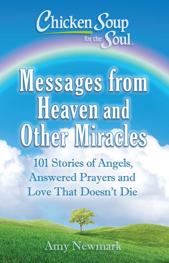 Chicken Soup for the Soul: Messages from Heaven and Other Mi ... - cover