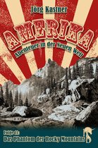 Amerika – Abenteuer in der Neuen Welt 11 - Das Phantom der Rocky Mountains