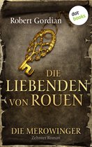 Merowinger 10 - DIE MEROWINGER - Zehnter Roman: Die Liebenden von Rouen