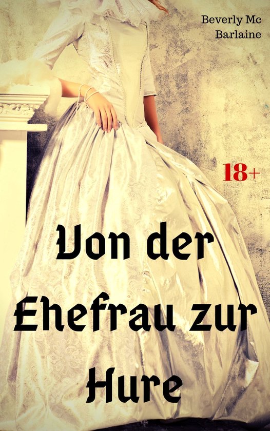 Von der Ehefrau zur Hure (ebook),
