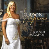 Joanne McGahon: The London Soprano