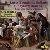 Lusty Broadside Ballads And Playford Dances