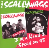 Scallywags - 3 Of A Kind/Speed On 45 (CD)