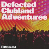Defected Clubland Adventures - 10 Years In The House Vol. 2