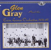 Uncollected Glen Gray & the Casa Loma Orchestra, Vol. 1 (1939-1940) [Hindsight #1]