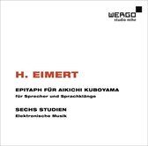Herbert Eimert: Epitaph für Aikichi Kuboyama; Sechs Studien