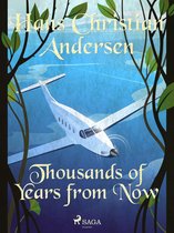 Hans Christian Andersen's Stories - Thousands of Years from Now
