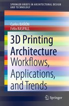 SpringerBriefs in Architectural Design and Technology - 3D Printing Architecture